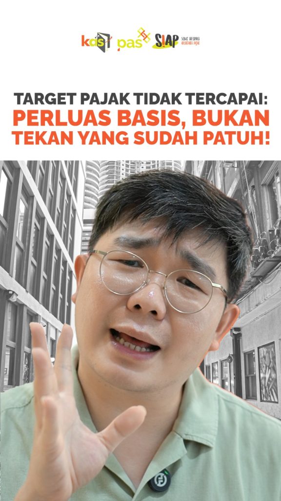 Target Pajak Tidak Tercapai: Perluas Basis, Bukan Tekan yang Sudah Patuh